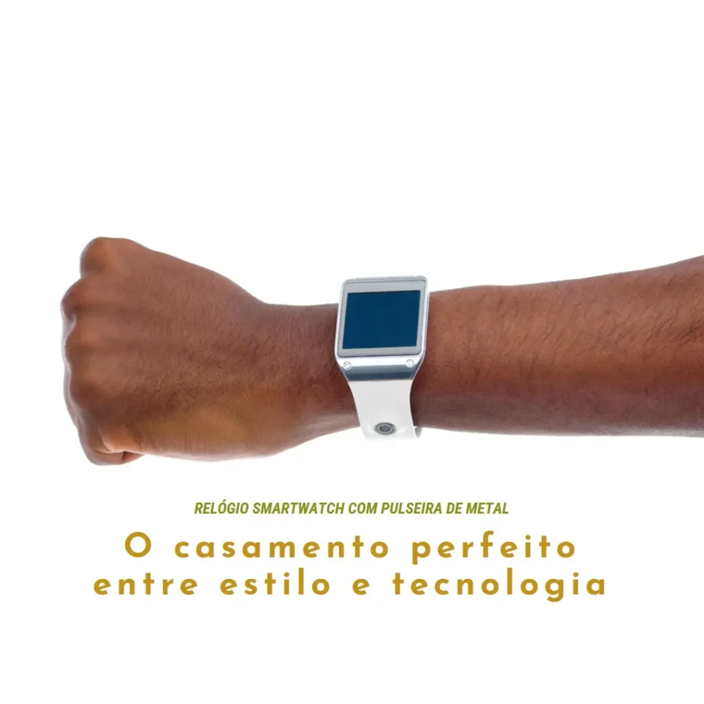 relogio smartwatch pulseira de metal