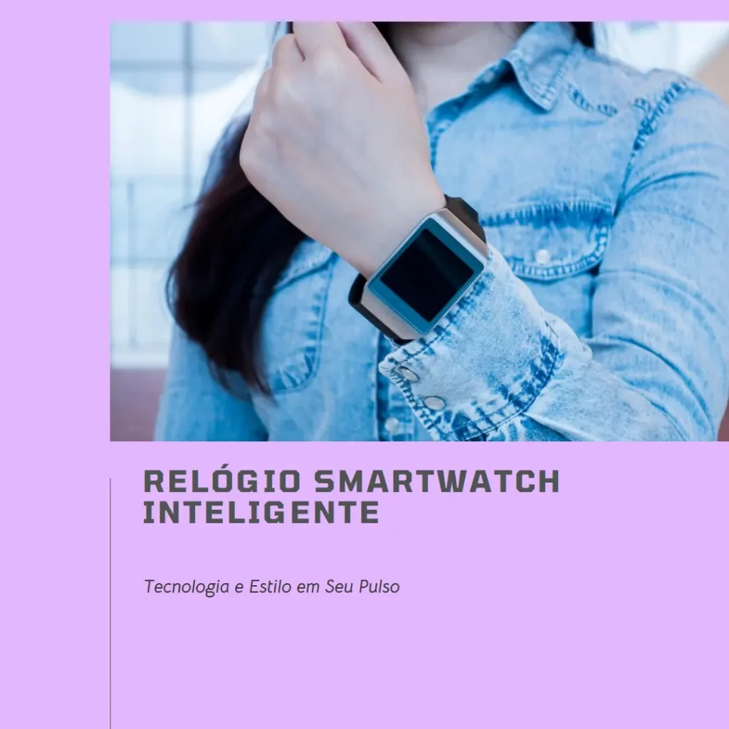 relógio smartwatch inteligente