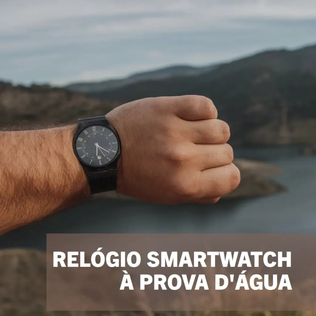 relogio smartwatch a prova dágua