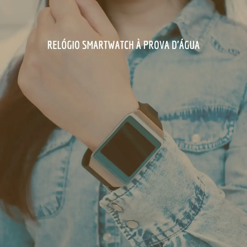 relogio smartwatch a prova dágua