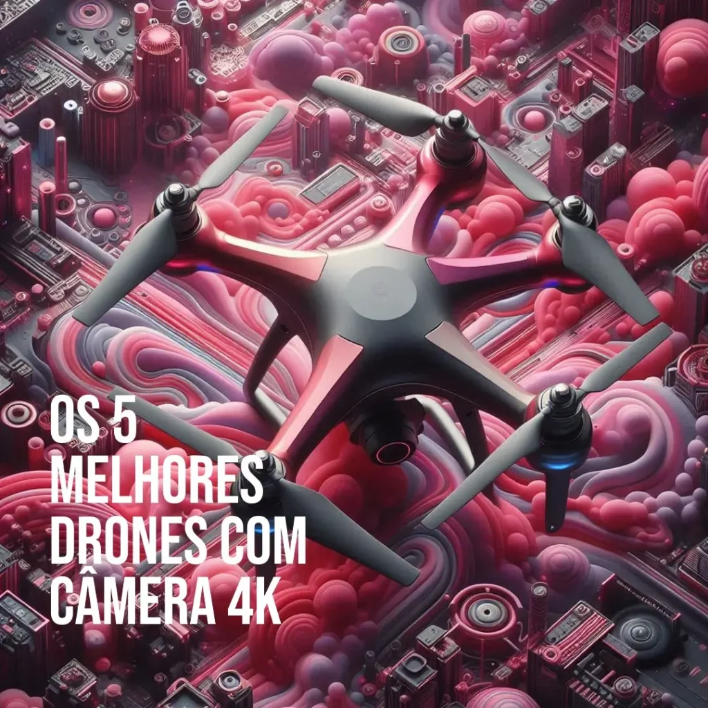 Cinco Melhores Modelos de  drone com camera 4k