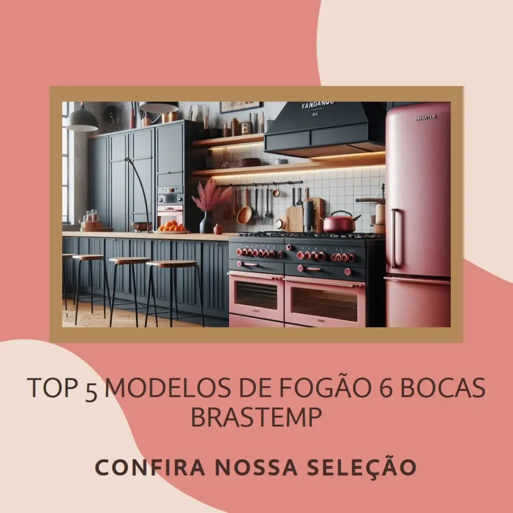 Top Cinco Modelos de fogao 6 bocas brastemp