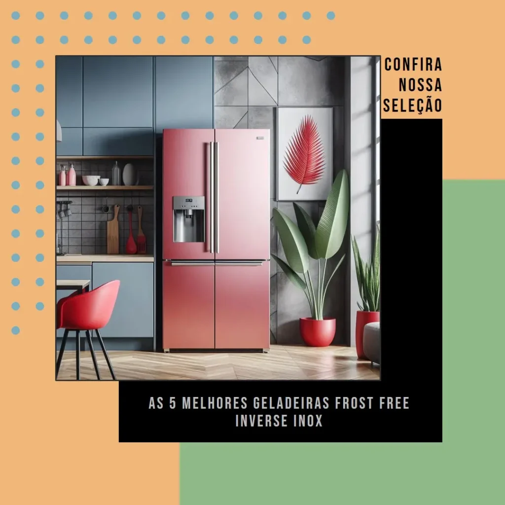 Top 5 Opções de geladeira frost free inverse inox
