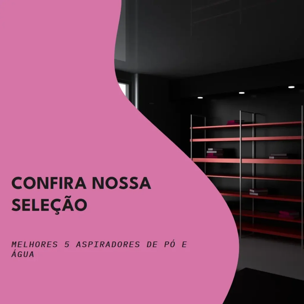 Melhores 5 aspirador de po e agua