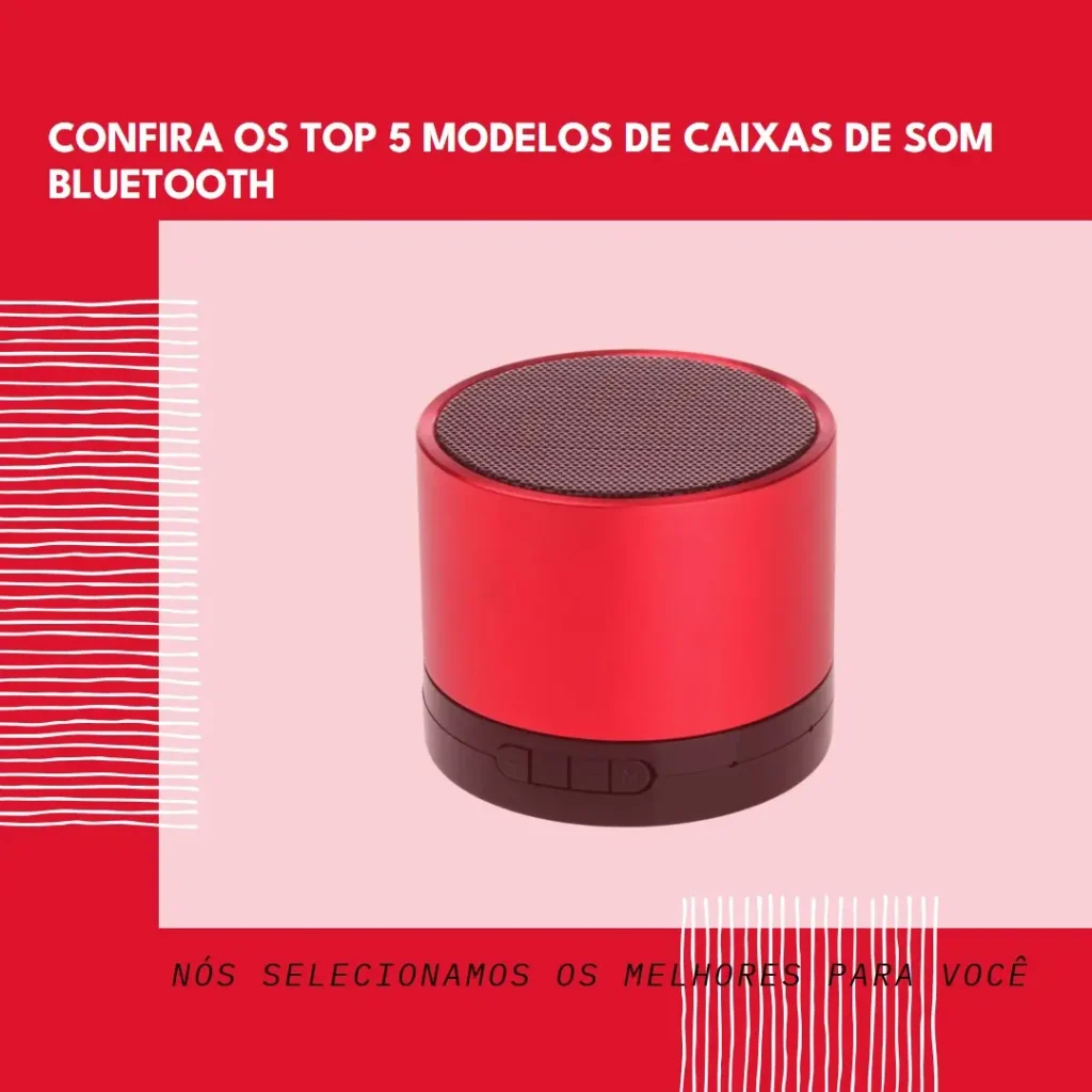 Top Cinco Modelos de Caixas de Som Bluetooth
