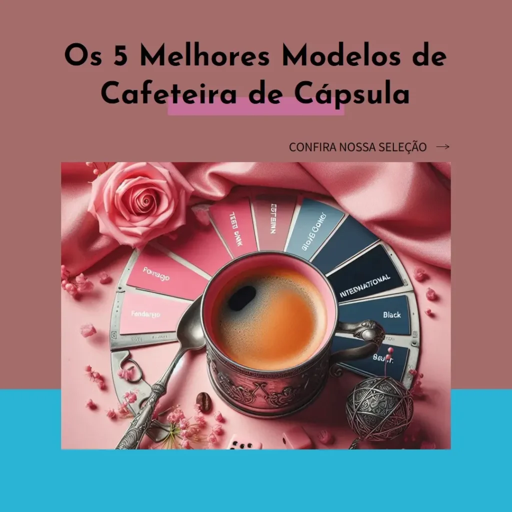 Os 5 Principais Modelos de cafeteira de capsula