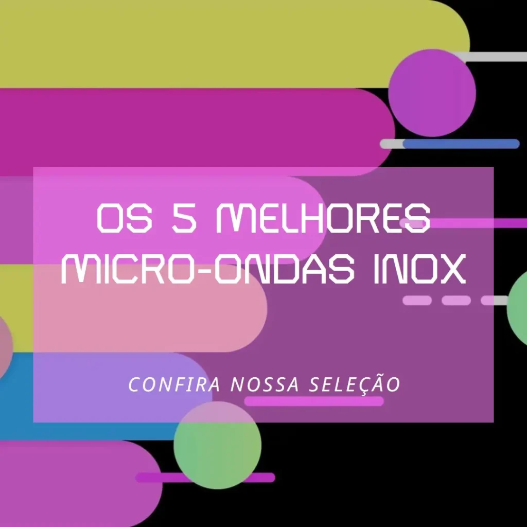 Principais Cinco micro-ondas inox