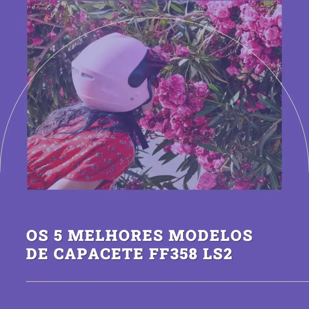 Os 5 Melhores Modelos de capacete ff358 ls2