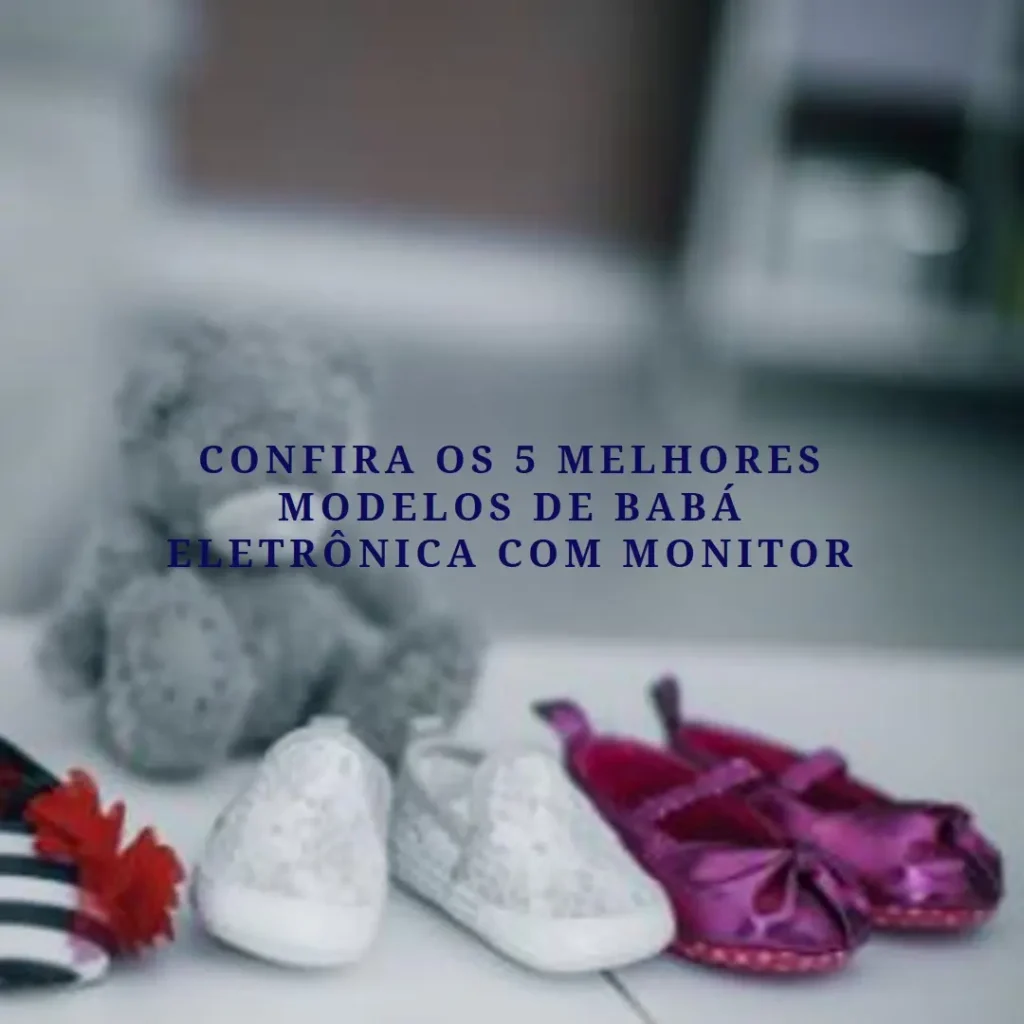 Cinco Melhores Modelos de baba eleTronica com monitor