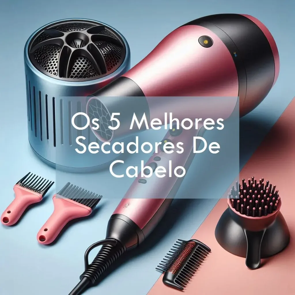 Os 5 Principais Modelos de  secador para cabelo