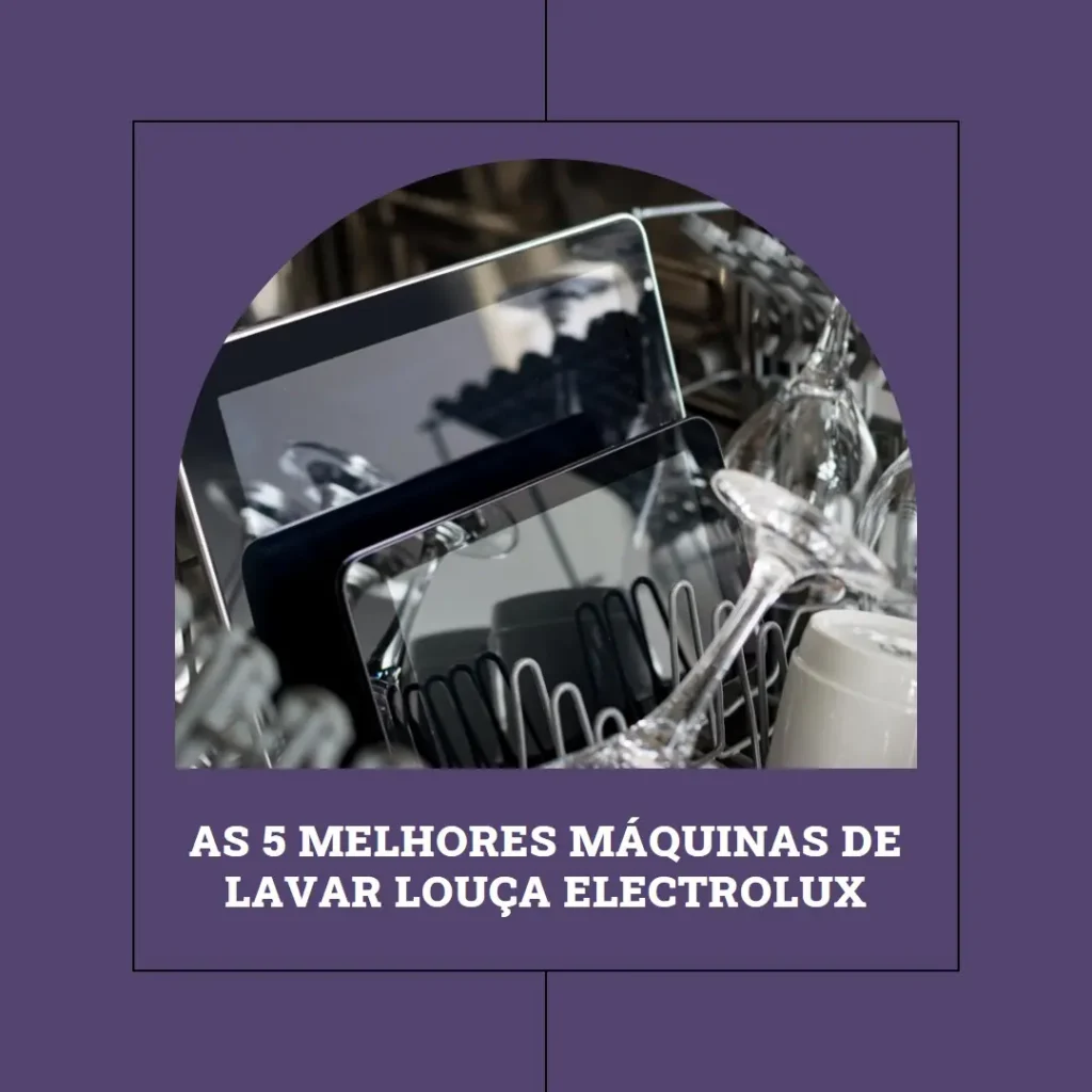 Principais 5  maquina de lavar louça Electrolux