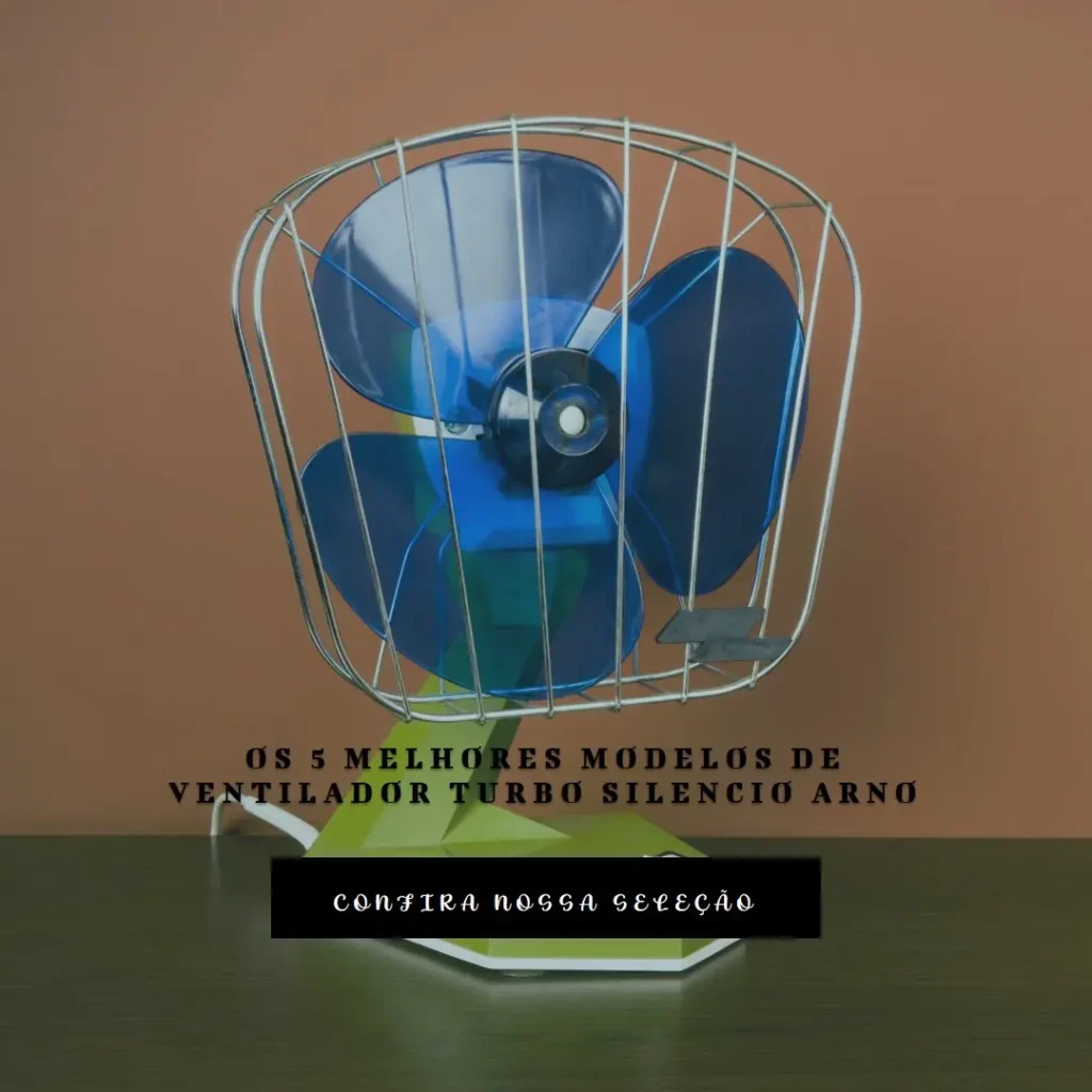 5 Melhores Modelos de  ventilador turbo silencio Arno