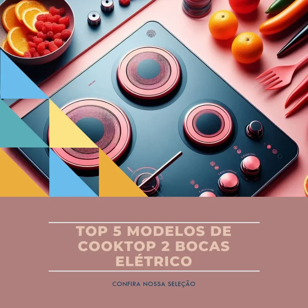 Top Cinco Modelos de cooktop 2 bocas eletrico