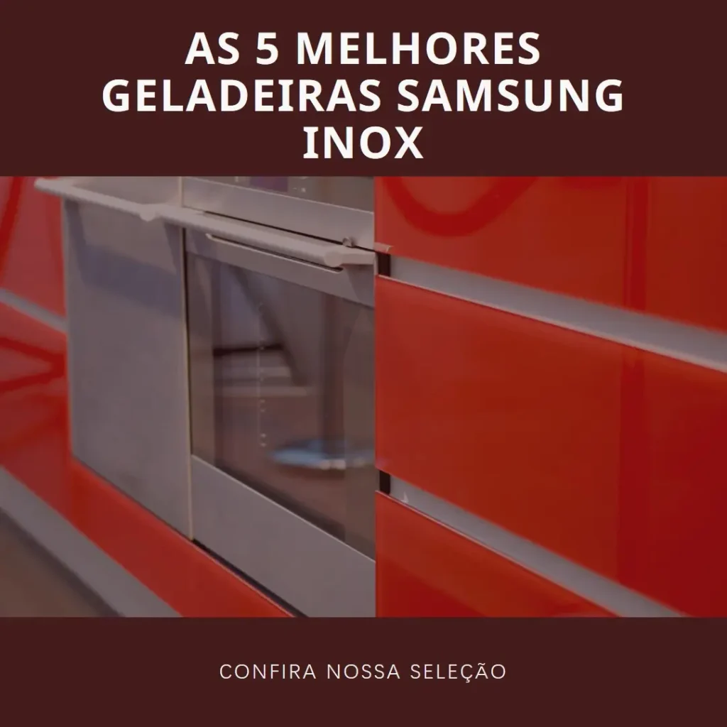 Principais 5  geladeira Samsung inox