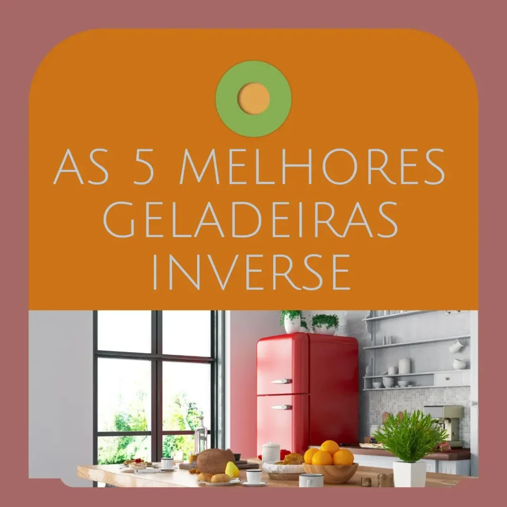 Top 5 Opções de geladeira inverse