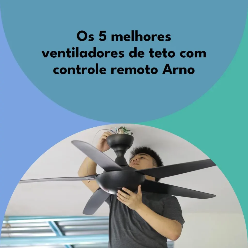 Cinco Principais Modelos de  ventilador de teto com controle remoto Arno