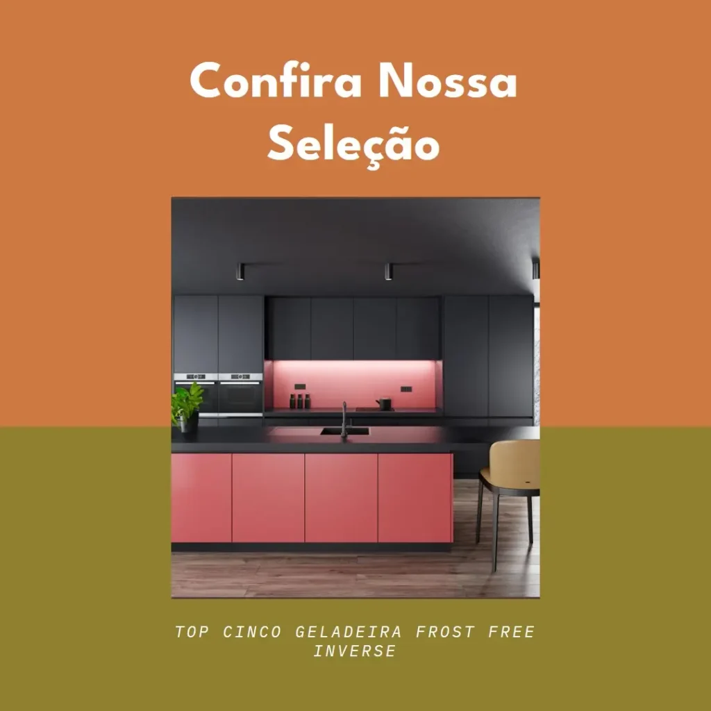 Top Cinco geladeira frost free inverse
