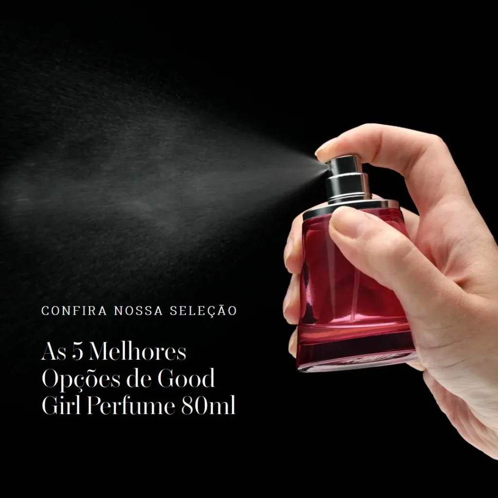 As 5 Melhores Opções de good girl perfume 80ml