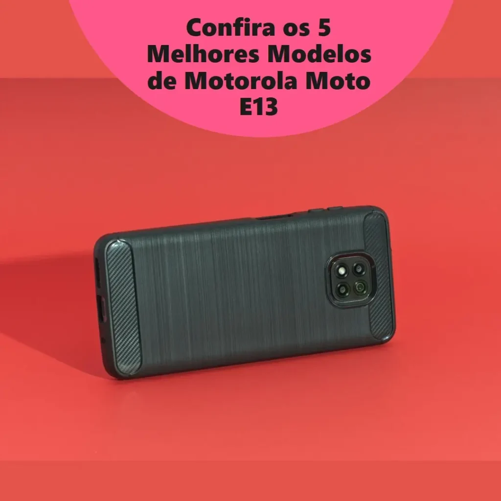 5 Melhores Modelos de  Motorola Moto E13