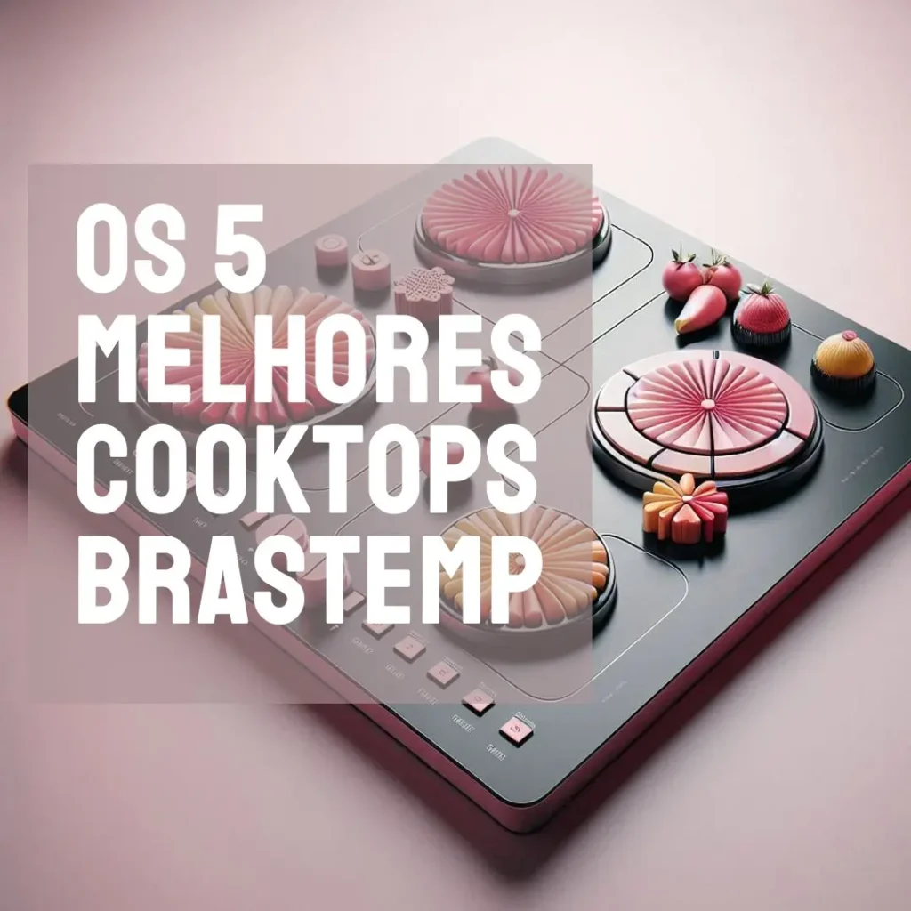 Cinco Principais Modelos de fogão 5 bocas cooktop Brastemp
