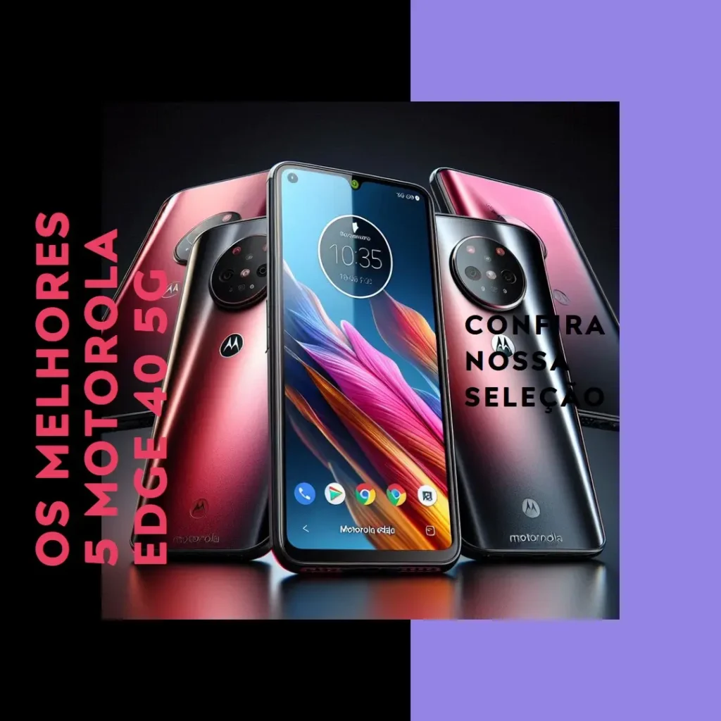 Melhores 5  Motorola Edge 40 5g