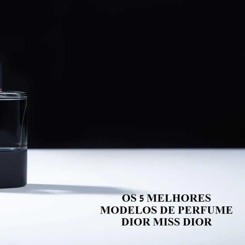 5 Melhores Modelos de perfume dior miss dior
