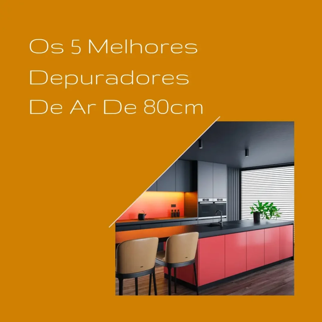 Os 5 Principais Modelos de depurador de ar 80cm