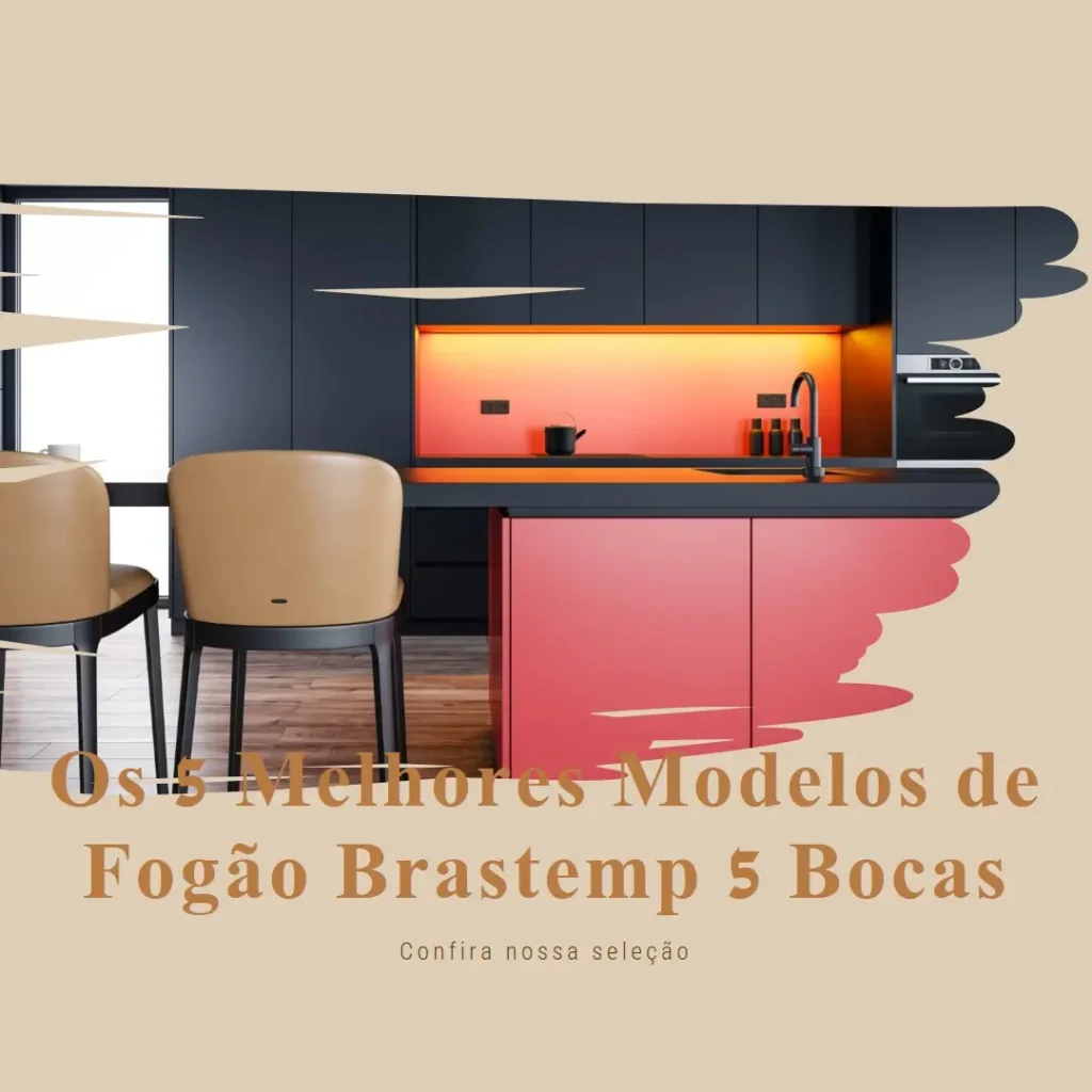5 Melhores Modelos de fogão da Brastemp 5 bocas