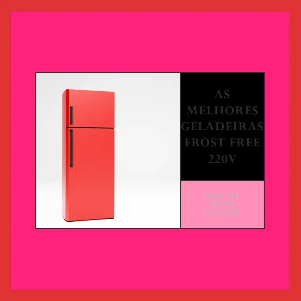 Melhores 5 geladeira frost free 220v