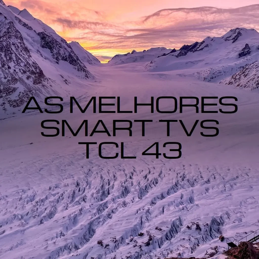 Melhores 5 smart TV 43 TCL