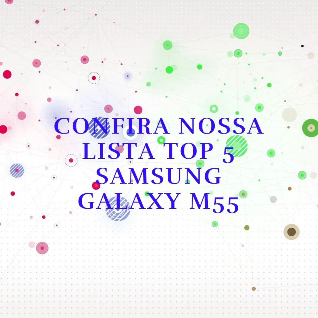 Top Cinco  Samsung Galaxy M55