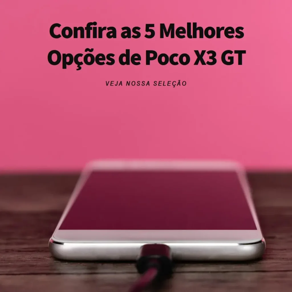 As 5 Melhores Opções de  Poco X3 GT