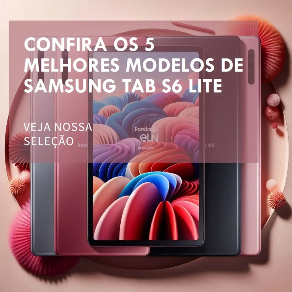5 Melhores Modelos de Samsung tab s6 lite