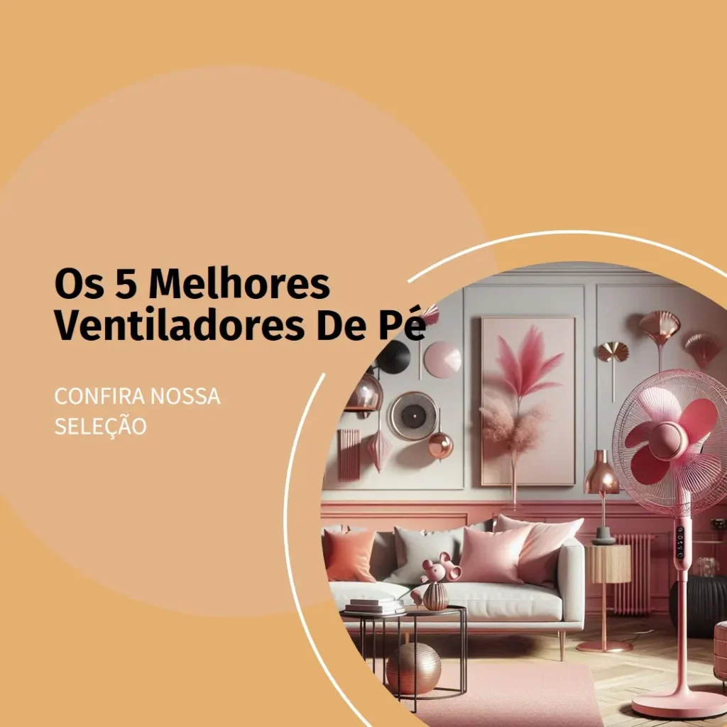 Top Cinco Modelos de ventiladores de pé