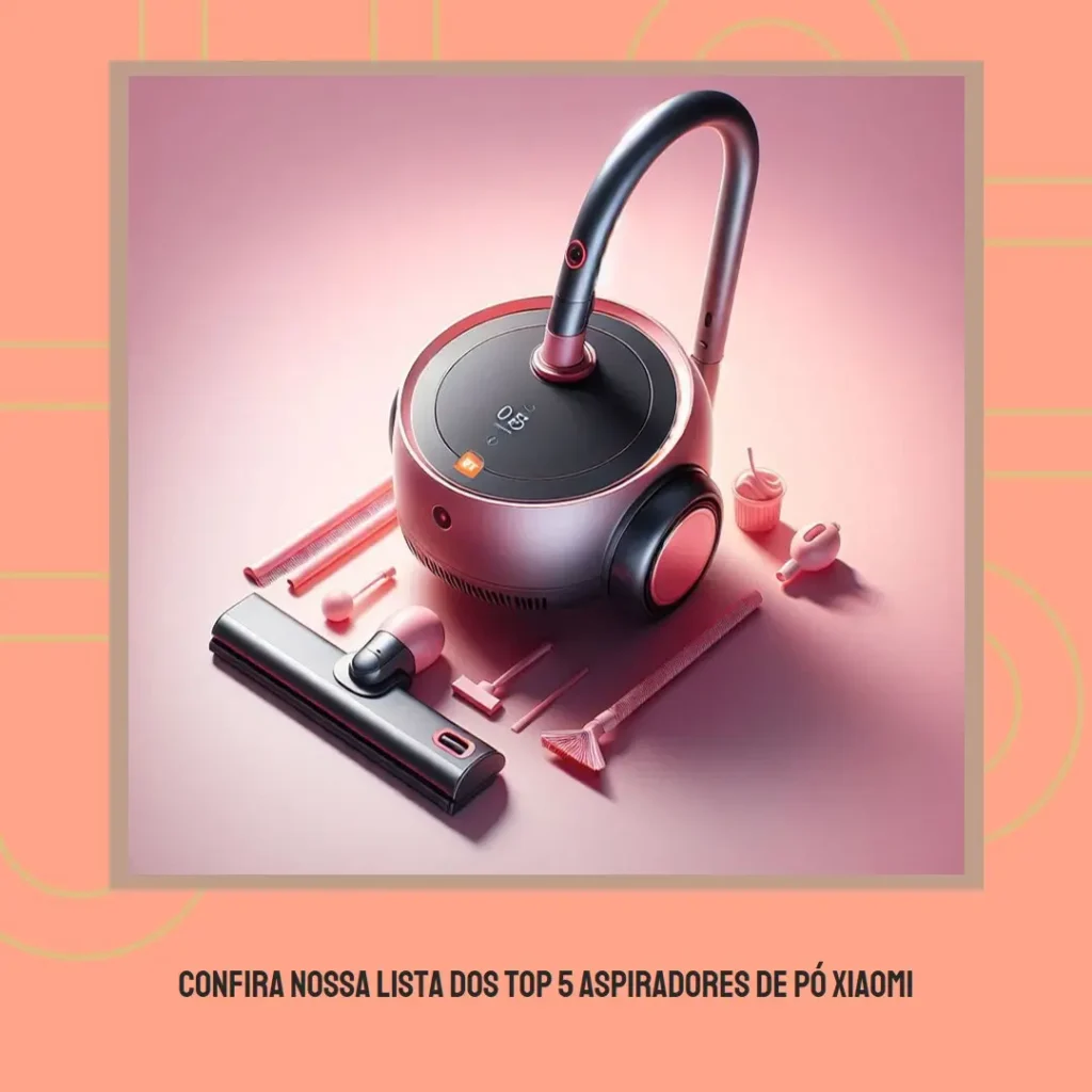 Top Cinco aspirador de pó Xiaomi