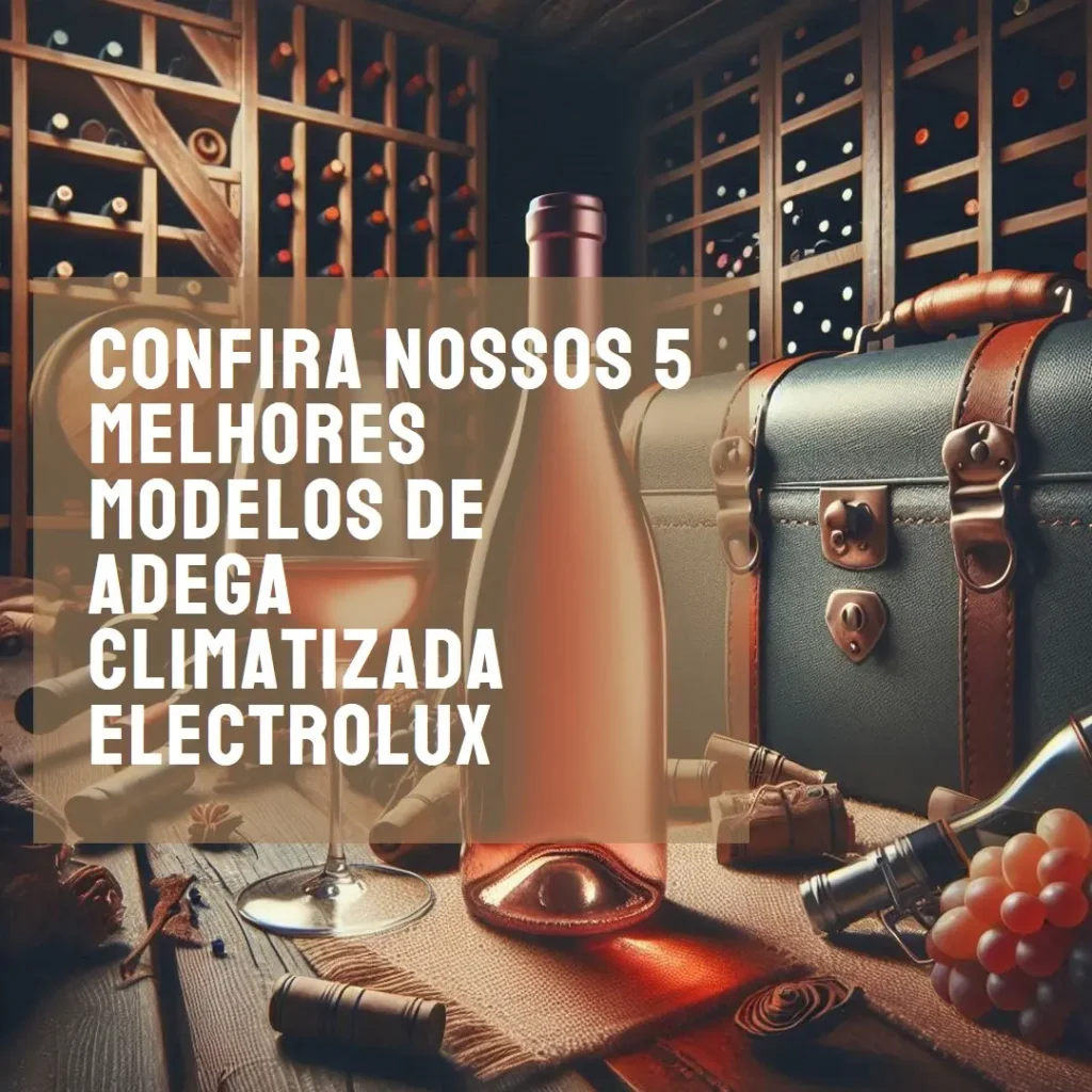 5 Melhores Modelos de adega climatizada electrolux
