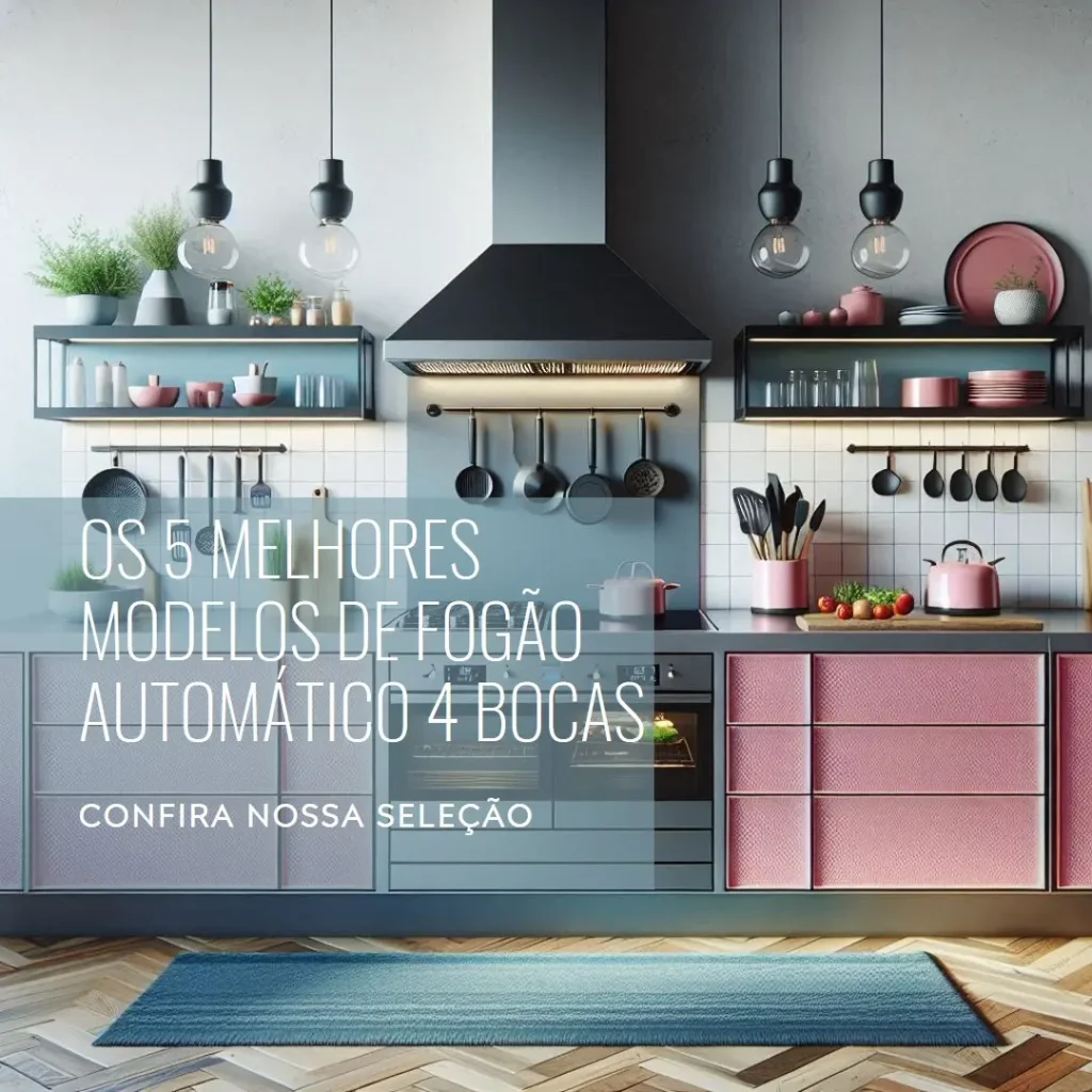 Cinco Melhores Modelos de fogão automatico 4 bocas