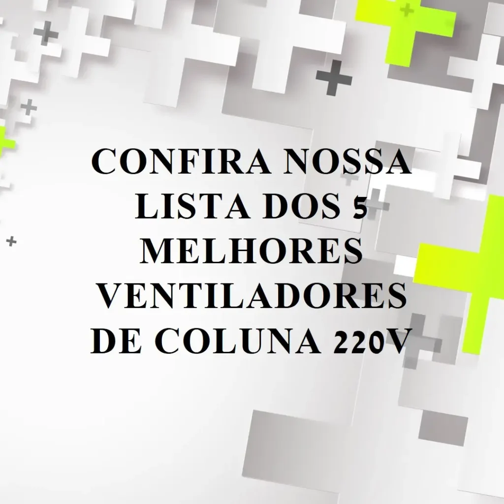 Lista de 5 Melhores: ventilador de coluna 220v