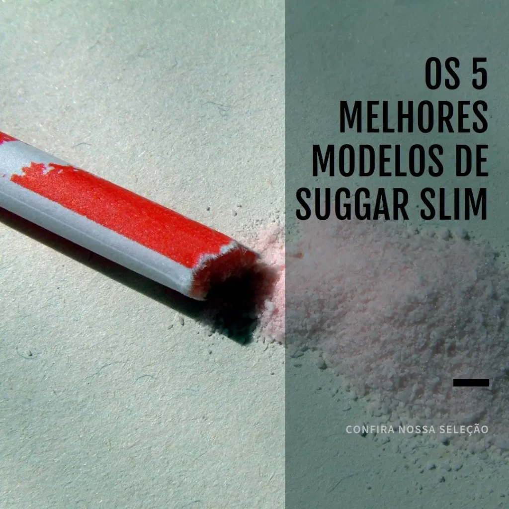 Cinco Melhores Modelos de suggar slim