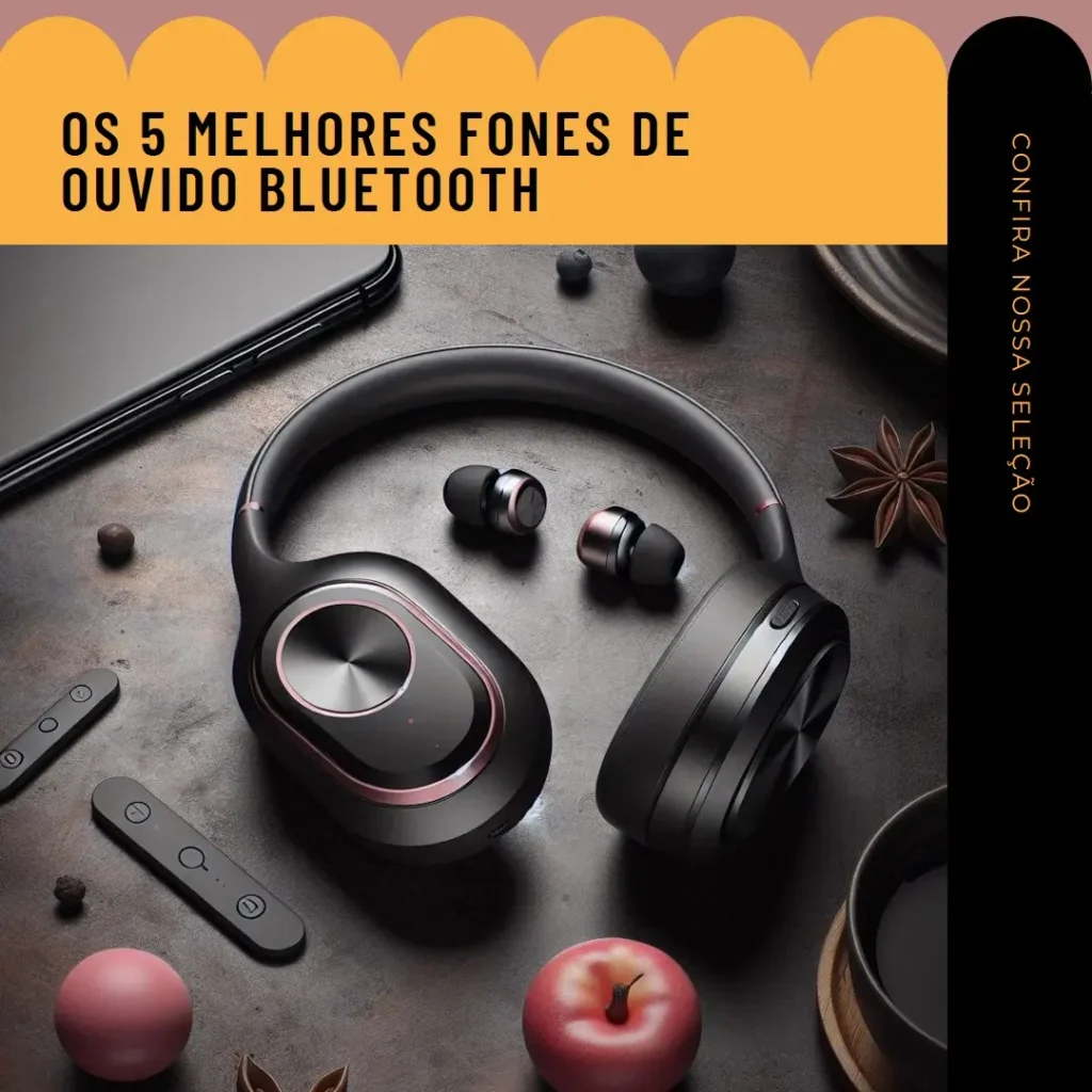 Principais Cinco Fones de Ouvido Bluetooth