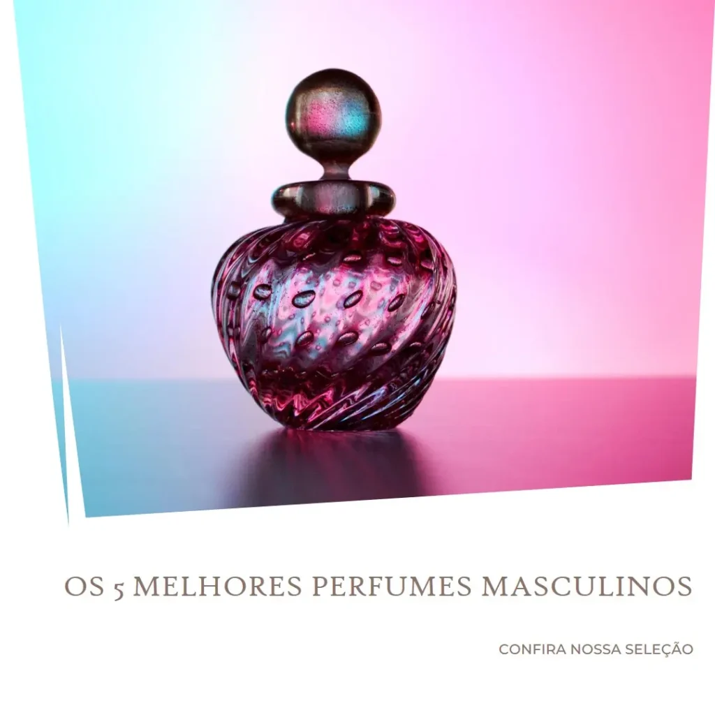 Os 5 Melhores Modelos de perfumaria masculina