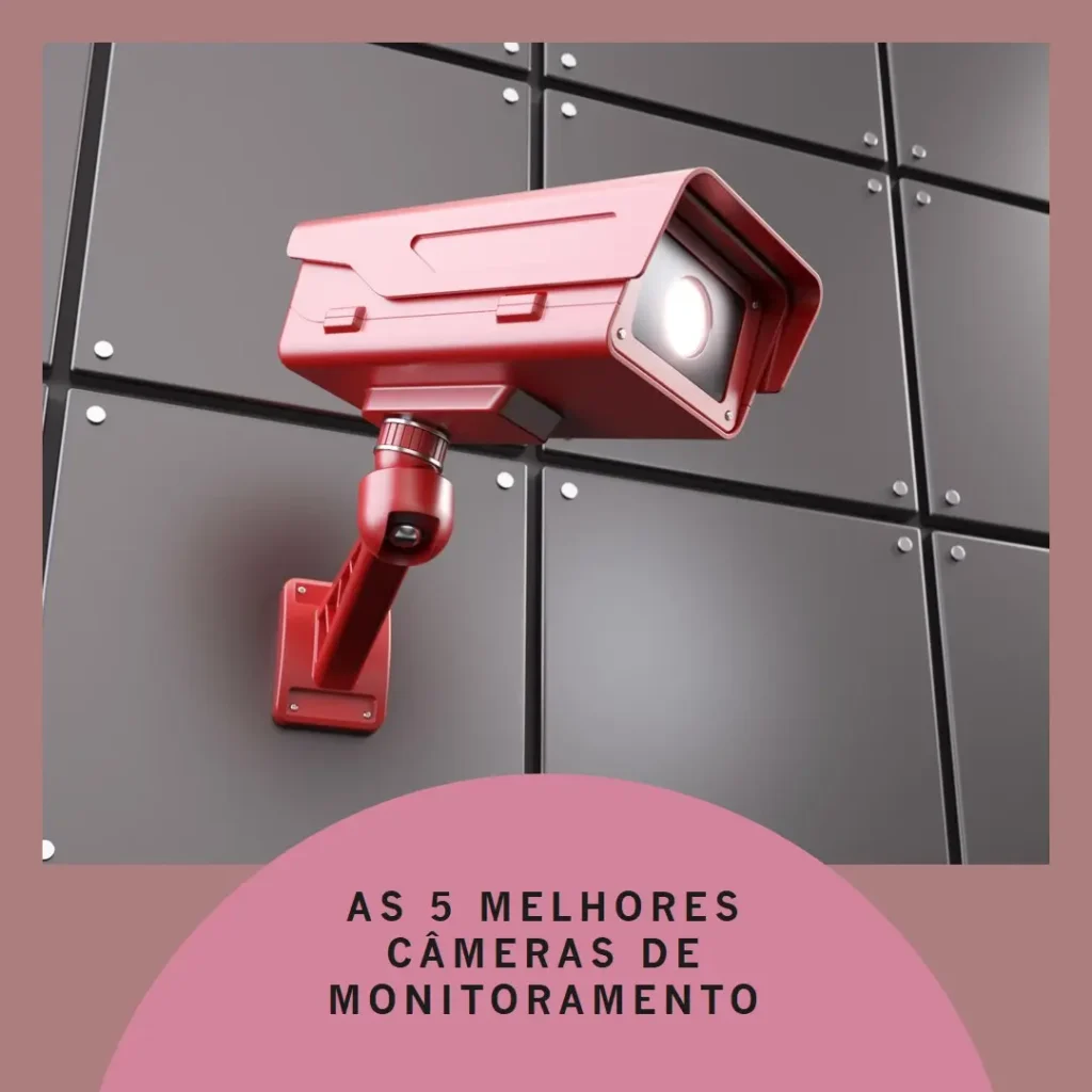 Top 5  cameras de monitoramento