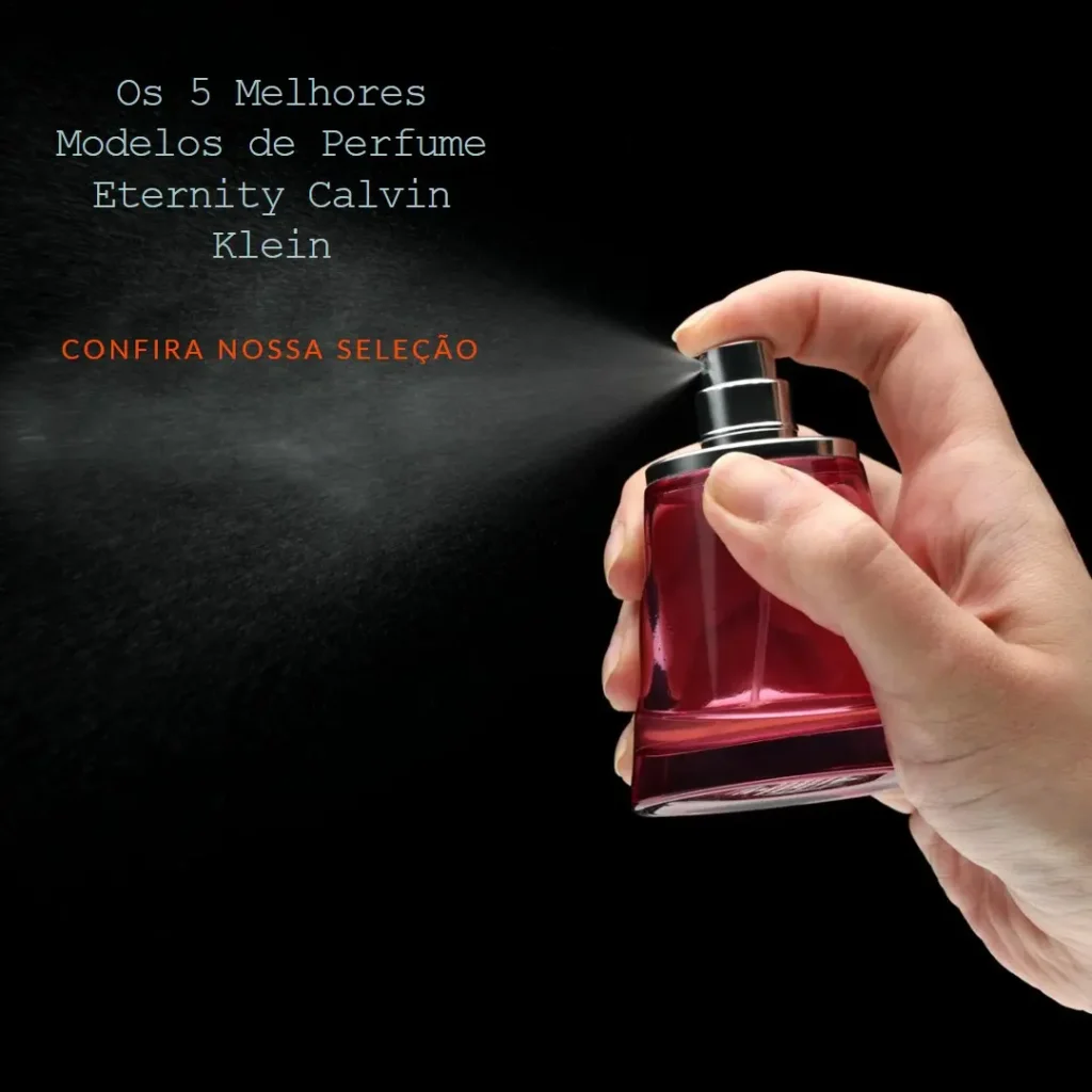 5 Melhores Modelos de perfume eternity calvin klein