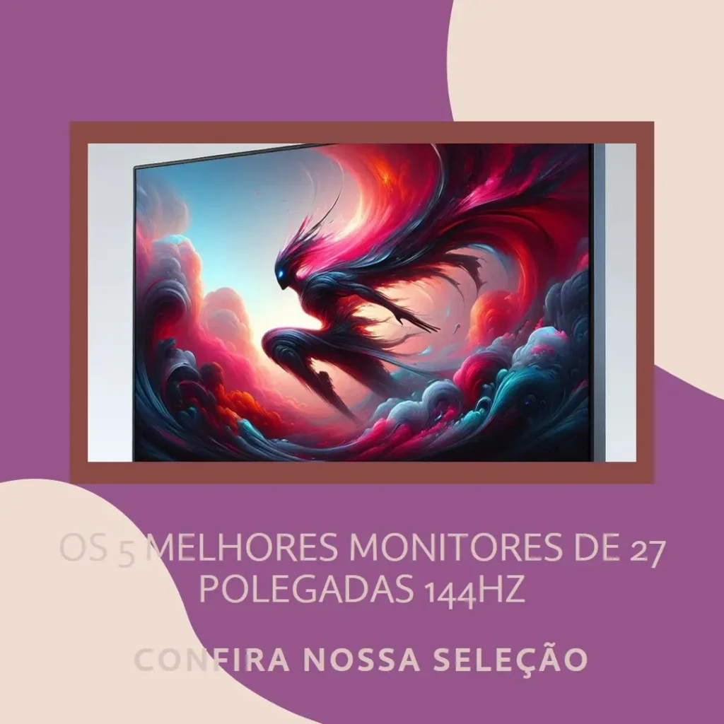 Cinco Principais Modelos de monitor 27 polegadas 144hz