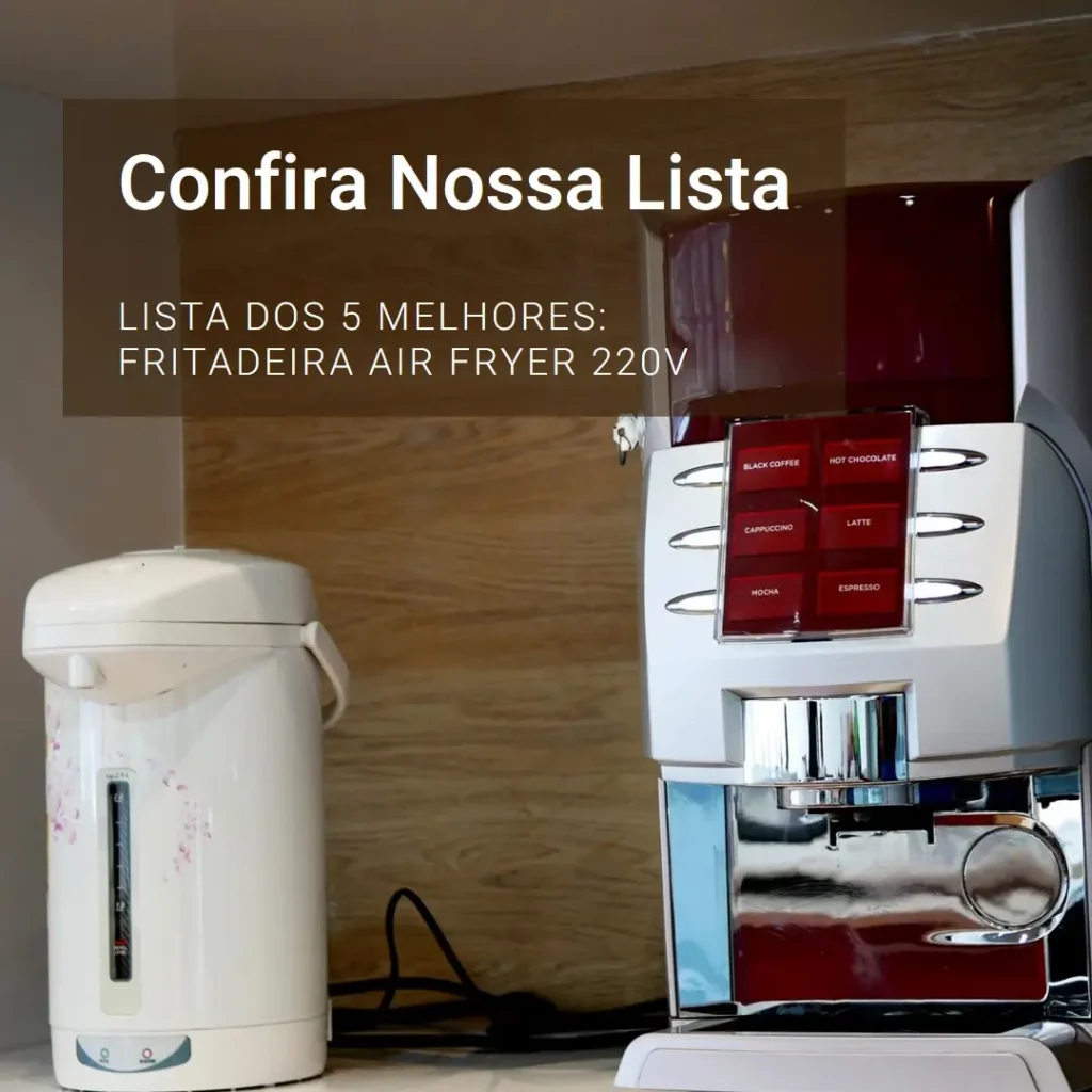 Lista de 5 Melhores: fritadeira air fryer 220v