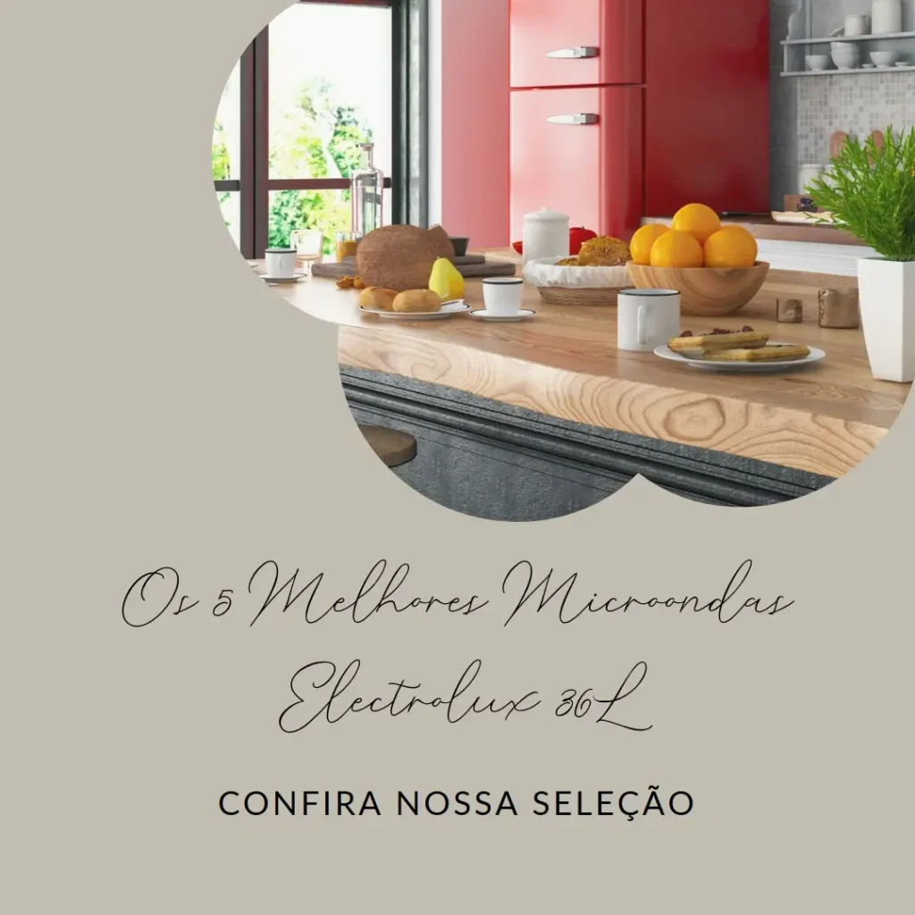 Melhores 5 microondas Electrolux 36 litros