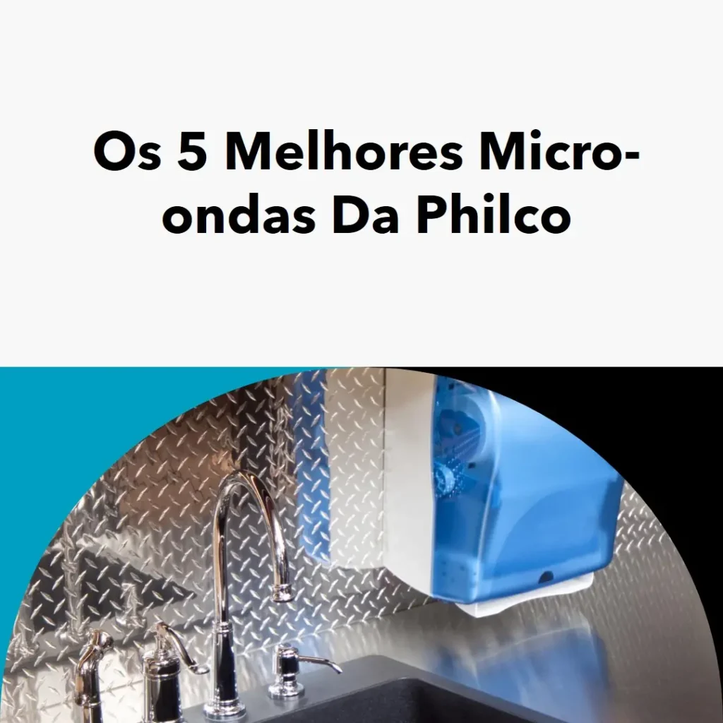 Top 5 micro-ondas da Philco