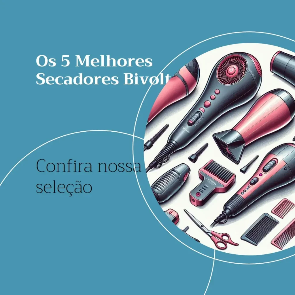 Os 5 Principais Modelos de secador de cabelo bivolt