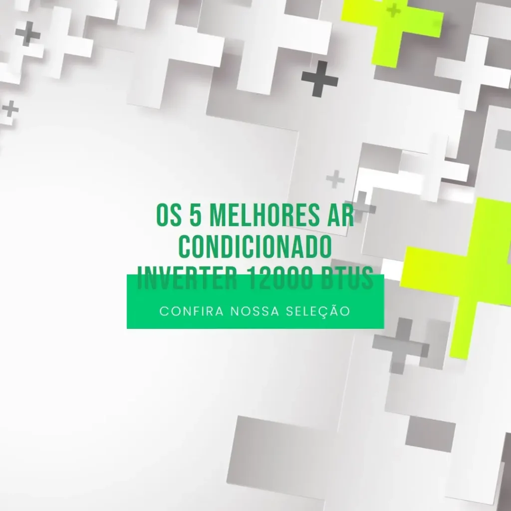 Melhores 5  ar condicionado inverter 12000 btus