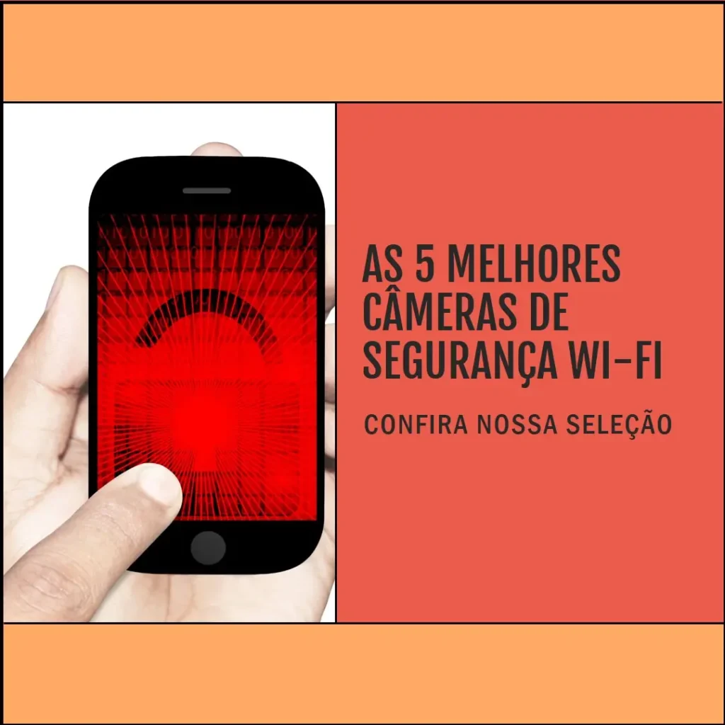 Principais 5 camera de seguranca wifi
